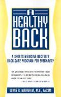 A Healthy Back: A Sports Medicine Doctor's Back-Care Program for Everybody di Lewis G. Maharam edito da Owl Books (NY)