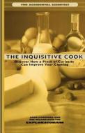 Inquisitive Cook di Anne Gardiner, Exploratorium, Sue Wilson edito da St. Martins Press-3PL