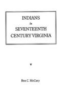 Indians in Seventeenth-Century Virginia di McCary edito da GENEALOGICAL PUB CO INC