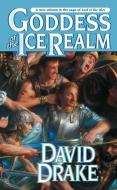 Goddess of the Ice Realm: The Fifth Book in the Epic Saga of 'Lord of the Isles' di David Drake edito da TOR BOOKS