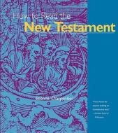 How to Read the New Testament di Etienne Charpentier edito da Crossroad Publishing Company