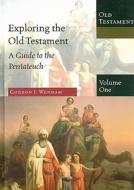 Exploring the Old Testament: A Guide to the Pentateuch di Gordon J. Wenham edito da IVP Academic