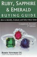 Ruby, Sapphine And Emerald Buying Guide di Renee Newman edito da International Jewelry Publications,u.s.