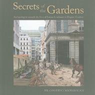 Secrets of the Gardens: Archaeologists Unearth the Lives of Roman Londoners at Drapers' Gardens [With DVD] di Jonathan Butler edito da PAPERBACKSHOP UK IMPORT