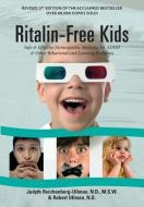 Ritalin-Free Kids: Safe and Effective Homeopathic Medicine for ADHD and Other Behavioral and Learning Problems di Judyth Reichenberg-Ullman, Robert Ullman edito da PICNIC POINT PR
