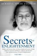 Secrets of Enlightenment, Vol. I di Acharya Shree Yogeesh edito da SIDDHA SANGH PUBN