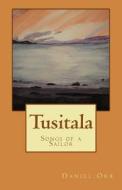 Tusitala: Songs of a Sailor di Daniel Orr edito da Casey
