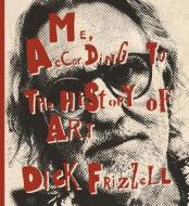 Me, According To The History Of Art di Dick Frizzell edito da Massey University Press