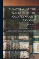 MEMORIAL OF THE WALKERS OF THE OLD PLYMO di J. B. R. JA WALKER edito da LIGHTNING SOURCE UK LTD