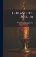 God and the Soldier di Norman Maclean, John Robert Paterson Sclater edito da LEGARE STREET PR