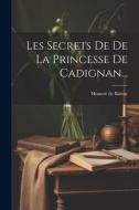 Les Secrets De De La Princesse De Cadignan... di Honoré de Balzac edito da Creative Media Partners, LLC