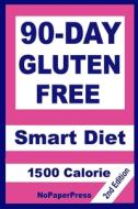90-Day Gluten Free Smart Diet - 1500 Calorie di Johnson Gail Johnson, Chen Susan Chen edito da Independently Published