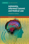 Autonomy, Informed Consent and Medical Law di Alasdair Maclean edito da Cambridge University Press