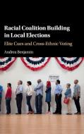 Racial Coalition Building in Local Elections di Andrea Benjamin edito da Cambridge University Press