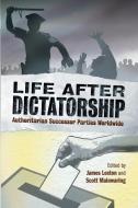 Life after Dictatorship di James Loxton edito da Cambridge University Press