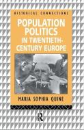 Population Politics in Twentieth Century Europe di Maria Sophia Quine edito da Taylor & Francis Ltd