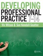 Developing Professional Practice 7-14 di Viv Wilson edito da Taylor & Francis Ltd
