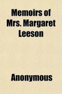 Memoirs Of Mrs. Margaret Leeson di Anonymous, Books Group edito da General Books