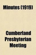 Minutes 1919 di Cumberland Meeting edito da General Books