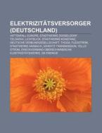 Elektrizitätsversorger (Deutschland) di Quelle Wikipedia edito da Books LLC, Reference Series