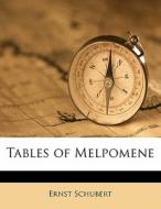 Tables Of Melpomene di Ernst Schubert edito da Nabu Press