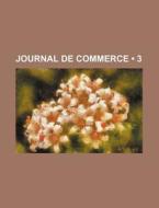 Journal De Commerce (3) di Livres Groupe edito da General Books Llc