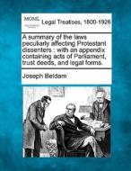 A Summary Of The Laws Peculiarly Affecti di Joseph Beldam edito da Gale Ecco, Making of Modern Law
