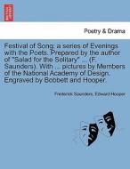 Festival Of Song di Frederick Saunders, Edward Hooper edito da British Library, Historical Print Editions