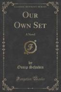 Our Own Set di Ossip Schubin edito da Forgotten Books