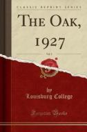 The Oak, 1927, Vol. 5 (classic Reprint) di Louisburg College edito da Forgotten Books