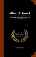 A History Of Greece, 3 di George Grote edito da Arkose Press