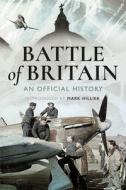 Battle Of Britain di Mark Hillier by edito da Pen & Sword Books Ltd