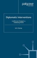 Diplomatic Interventions di K. Fierke edito da Palgrave USA