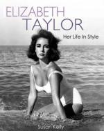 Elizabeth Taylor di Susan Kelly edito da Bloomsbury Publishing PLC