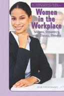 Women in the Workplace: Wages, Respect, and Equal Rights di Jeri Freedman edito da Rosen Publishing Group