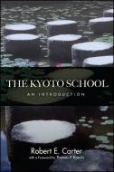 The Kyoto School: An Introduction di Robert E. Carter edito da STATE UNIV OF NEW YORK PR