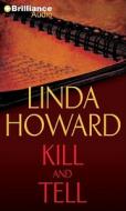 Kill and Tell di Linda Howard edito da Brilliance Corporation
