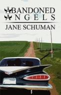 Abandoned Angels di Jane Schuman edito da America Star Books