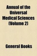 Annual Of The Universal Medical Sciences (volume 3) di Books Group edito da General Books Llc