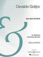 How Slow The Wind di OSVALDO GOLIJOV edito da Schott & Co