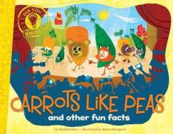 Carrots Like Peas: And Other Fun Facts di Hannah Eliot edito da LITTLE SIMON