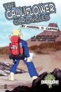 The Cauliflower Chronicles: A Grappler's Tale of Self-Discovery and Island Living di Marshal D. Carper edito da Createspace