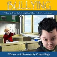 Bullying di Clifton Pugh edito da Createspace