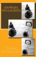 Journal Halloween: Design Original 4 di Victoria Joly edito da Createspace Independent Publishing Platform