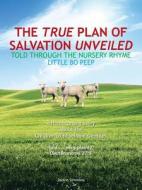 The True Plan of Salvation Unveiled di Jackie Simmons edito da AuthorHouse