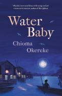 Water Baby di Chioma Okereke edito da Quercus Publishing