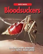 Bite Into Bloodsuckers di Kari-Lynn Winters, Ishta Mercurio edito da FITZHENRY & WHITESIDE