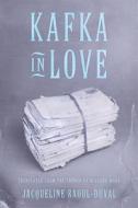 Kafka in Love di Jacqueline Raoul-Duval edito da Other Press (NY)