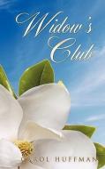 Widow's Club di Carol Huffman edito da XULON PR