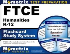 Ftce Humanities K-12 Flashcard Study System: Ftce Test Practice Questions and Exam Review for the Florida Teacher Certification Examinations di Ftce Exam Secrets Test Prep Team edito da Mometrix Media LLC